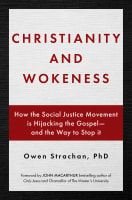 Christianity and Wokeness: How the Social Justice Movement is Hijacking the Gospel - and the Way to Stop It Hardback