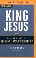 King Jesus and the Beauty of Obedience-Based Discipleship (Mp3) Compact Disc