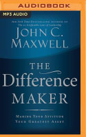The Difference Maker: Making Your Attitude Your Greatest Asset (Mp3) Compact Disc