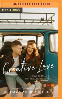 Creative Love: 10 Ways to Build a Fun and Lasting Love (Unabridged Mp3) Compact Disc
