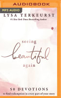 Seeing Beautiful Again: 50 Devotions to Find Redemption in Every Part of Your Story (Unabridged Mp3) Compact Disc