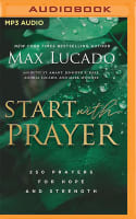 Start With Prayer: 250 Prayers For Hope and Strength (Unabridged, Mp3) Compact Disc