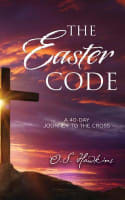 The Easter Code Booklet: A 40-Day Journey to the Cross (Unabrided, 2 Cds) Compact Disc