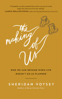 The Making of Us: Who We Can Become When Life Doesn't Go as Planned (Unabridged, 4 Cds) Compact Disc