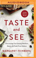 Taste and See: Discovering God Among Butchers, Bakers, and Fresh Food Makers (Unabridged, Mp3) Compact Disc