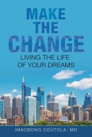 Make the Change: Living the Life of Your Dreams Paperback