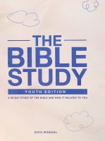 The Bible Study: A 90-Day Study of the Bible and How It Relates to You (Youth Edition 2022) Paperback