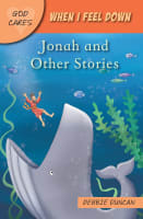 When I Feel Down: Jonah and Other Stories (God Cares Series) Paperback