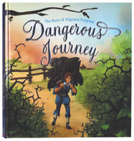 Dangerous Journey: The Story of Pilgrim's Progress Hardback