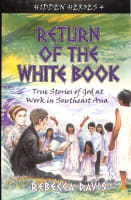 Return of the White Book- God At Work in Southeast Asia (#04 in Hidden Heroes Series) Paperback