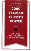 2,000 Years of Christ's Power #01: The Age of the Early Church Fathers Hardback