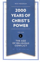 2,000 Years of Christ's Power #04: The Age of Religious Conflict Hardback