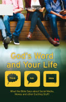God's Word and Your Life - What the Bible Says About Social Media, Money and Other Exciting Stuff (Think, Ask - Bible! Series) Paperback