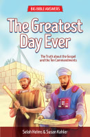 The Greatest Day Ever (Zerubbabel) (#02 in Big Bible Answers Series) Paperback