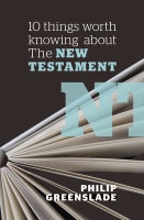 10 Things Worth Knowing About the New Testament Paperback