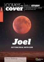 Joel: Getting Real With God (7 Sessions) (Cover To Cover Bible Study Guide Series) Paperback