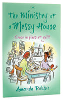 The Ministry of a Messy House Large Format Paperback
