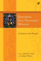 Exploring Old Testament Wisdom: Literature and Themes Paperback