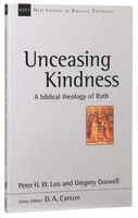A Unceasing Kindness: Biblical Theology of Ruth (New Studies In Biblical Theology Series) Paperback