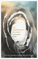 The Identification Principle: How the Incarnation Shapes Faith and Ministry Paperback