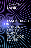 Essentially One: Striving For the Unity That God Loves Paperback