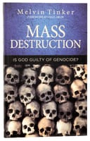 Mass Destruction: Is God Guilty of Genocide? Paperback