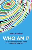 Who Am I?: What the Bible Teaches About Christian Identity Paperback