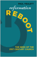 Reformation Reboot!: The Need of the 21St Century Church Paperback
