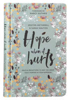 Hope When It Hurts: Biblical Reflections to Help You Grasp God's Purpose in Your Suffering Hardback