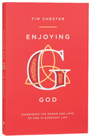 Enjoying God: Experience the Power and Love of God in Everyday Life Paperback