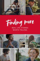 Finding More: Real Life Stories Worth Telling Paperback