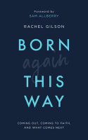 Born Again This Way: Coming Out, Coming to Faith, and What Comes Next Paperback