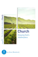 Church: Enjoying God's Masterpiece (8 Studies) (Good Book Guides Series) Paperback