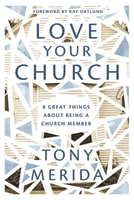 Love Your Church: 8 Great Things About Being a Church Member B Format