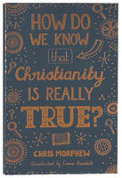 How Do We Know Christianity is Really True? (The Big Questions Series) B Format