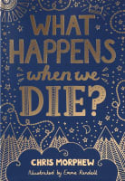 What Happens When We Die? (The Big Questions Series) B Format
