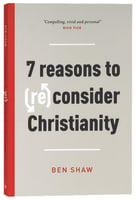 7 Reasons to (Re)consider Christianity B Format