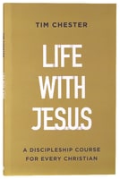 Life With Jesus: A Discipleship Course For Every Christian Paperback