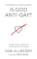 Is God Anti-Gay? : And Other Questions About Jesus, the Bible, and Same-Sex Sexuality (2nd Edition) (Questions Christian Ask Series) Paperback