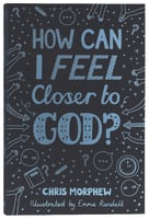 How Can I Feel Closer to God? (The Big Questions Series) B Format