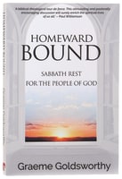 Homeward Bound: Sabbath Rest For the People of God Paperback
