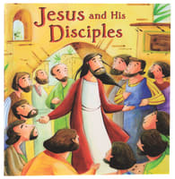 Jesus and His Disciples (My First Bible Stories Series) Paperback