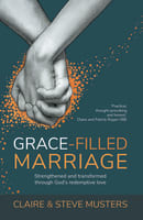 Grace Filled Marriage: Strengthened and Transformed Through God's Redemptive Love Paperback