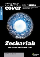 Zechariah: Seeing God's Bigger Picture (7 Sessions) (Cover To Cover Bible Study Guide Series) Paperback