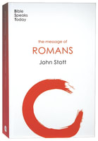 Message of Romans: God's Good News For the World (2020) (Bible Speaks Today Series) Paperback