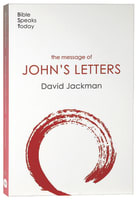 The Message of John's Letters (2020) (Bible Speaks Today Series) Paperback