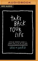 Take Back Your Life: 40 Days to Think Right So You Can Live Right (Mp3) Compact Disc