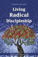 Living Radical Discipleship: Inspired By John Stott Paperback