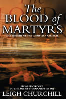 The Blood of Martyrs (Pentecost - Ad 397) Paperback