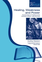 Healing, Weakness and Power (Paternoster Biblical Monographs Series) Paperback